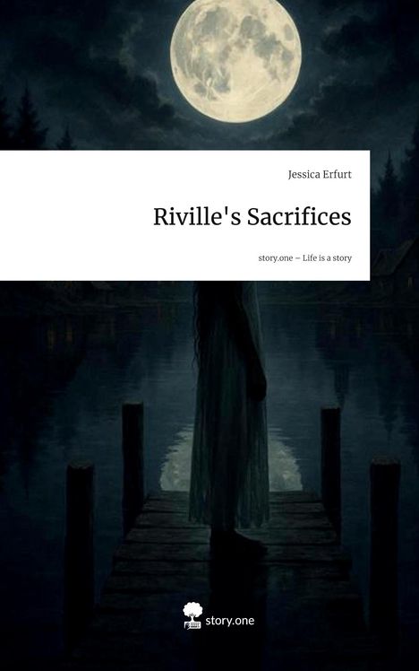 Jessica Erfurt: Riville's Sacrifices. Life is a Story - story.one, Buch