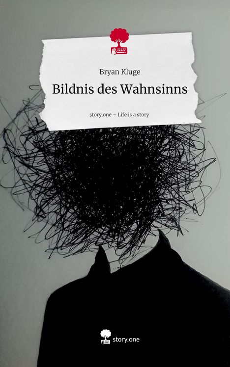 Bryan Kluge: Bildnis des Wahnsinns. Life is a Story - story.one, Buch