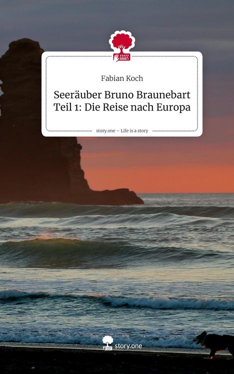 Fabian Koch: Seeräuber Bruno Braunebart Teil 1: Die Reise nach Europa. Life is a Story - story.one, Buch