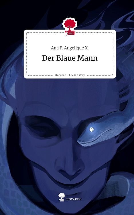 Ana P. Angelique X.: Der Blaue Mann. Life is a Story - story.one, Buch