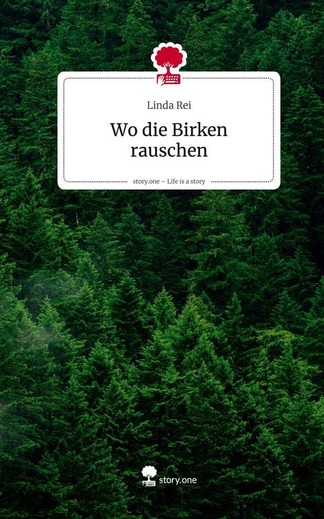 Linda Rei: Wo die Birken rauschen. Life is a Story - story.one, Buch