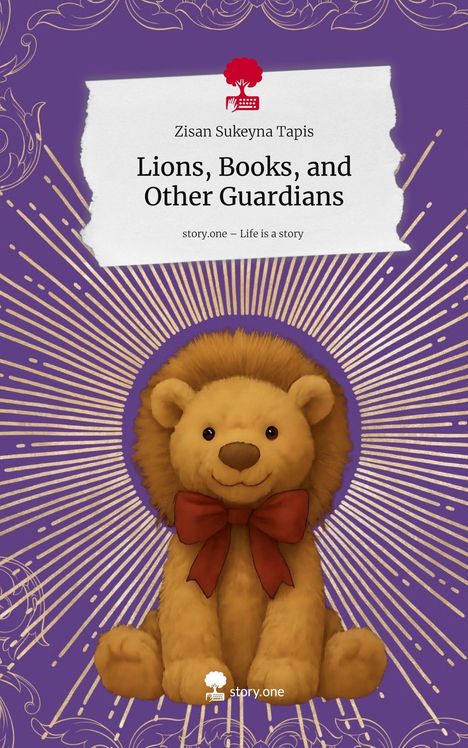 Zisan Sukeyna Tapis: Lions, Books, and Other Guardians. Life is a Story - story.one, Buch