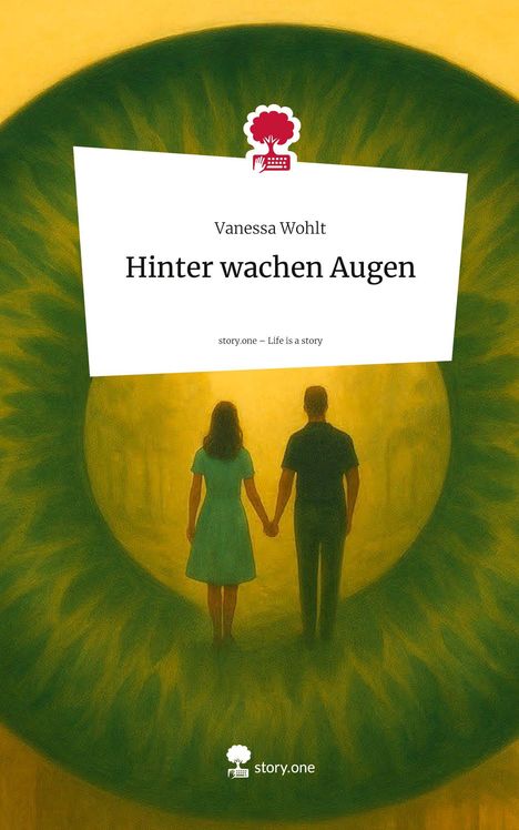 Vanessa Wohlt: Hinter wachen Augen. Life is a Story - story.one, Buch