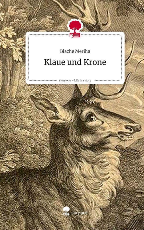 Blache Meriha: Klaue und Krone. Life is a Story - story.one, Buch