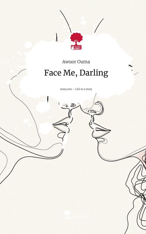 Awuor Ouma: Face Me, Darling. Life is a Story - story.one, Buch