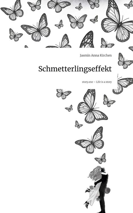 Jasmin Anna Kirchen: Schmetterlingseffekt. Life is a Story - story.one, Buch
