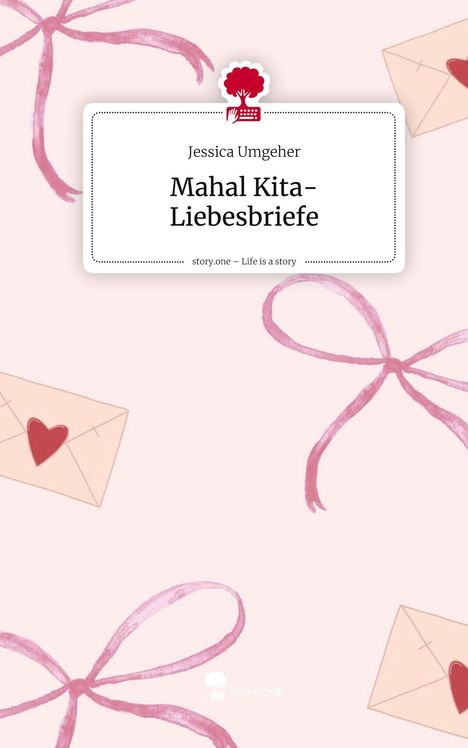 Jessica Umgeher: Mahal Kita- Liebesbriefe. Life is a Story - story.one, Buch
