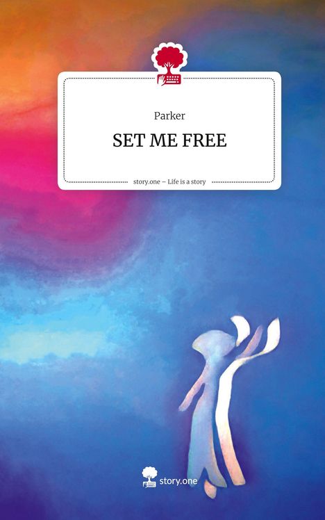 Parker: SET ME FREE. Life is a Story - story.one, Buch