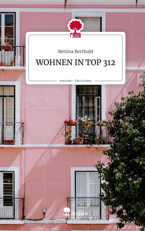 Bettina Berthold: WOHNEN IN TOP 312. Life is a Story - story.one, Buch