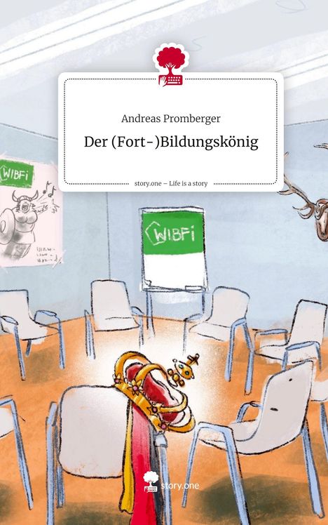 Text: Andreas Promberger, Der (Fort-)Bildungskönig, WIBFI. Illustration: Stuhlkreis mit Krone und Umhang.