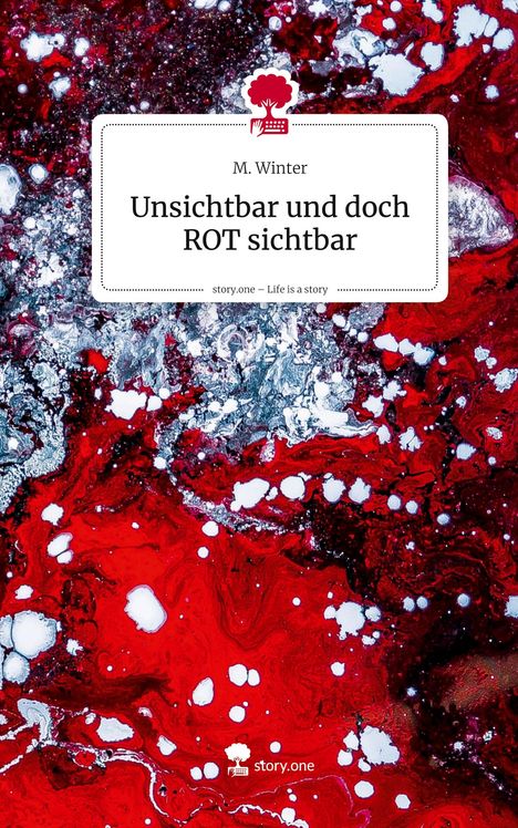 Weißer Text auf rotem Marmormuster: "Unsichtbar und doch ROT sichtbar" von M. Winter. Darunter ein Logo mit Baum.