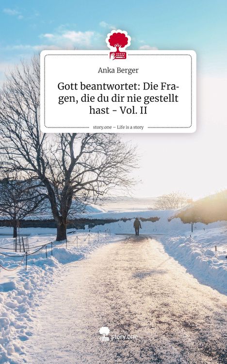 Anka Berger: Gott beantwortet: Die Fragen, die du dir nie gestellt hast – Vol. II. Winterlandschaft mit Gehweg und Bäumen.