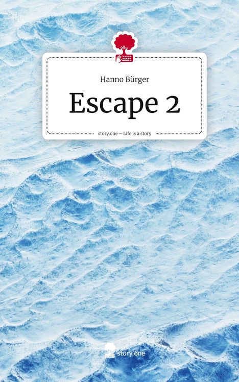 Text: "Hanno Bürger, Escape 2, story.one – Life is a story." Dahinter blaue Wellenstruktur, oben rotes Logo mit Baum.