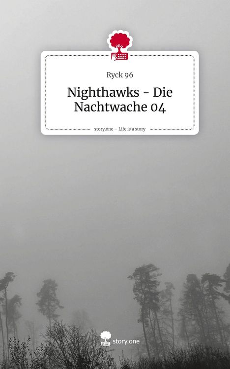 "Ryck 96: Nighthawks - Die Nachtwache 04. story.one – Life is a story." Oben ein rotes Logo. Unten neblige Bäume.