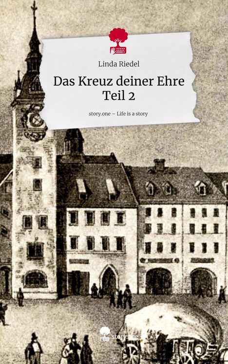 Titel: Das Kreuz deiner Ehre Teil 2. Illustration mit historischen Gebäuden und Menschen.