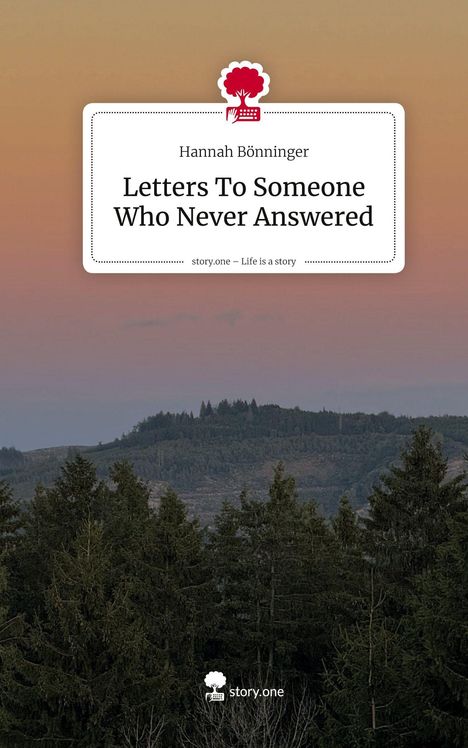 Titel: "Letters To Someone Who Never Answered" von Hannah Bönninger. Waldlandschaft bei Sonnenuntergang.
