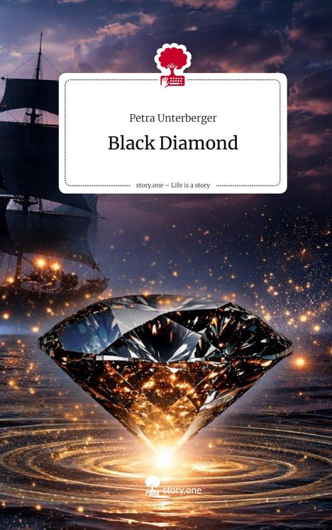 "Petra Unterberger, Black Diamond, story.one – Life is a story." Ein großer, funkelnder Diamant über Wasser, Segelschiff im Hintergrund.