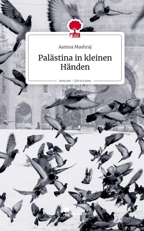 Auf dem Cover steht "Aamna Mashraj, Palästina in kleinen Händen". Viele Tauben fliegen vor einem schneebedeckten Hintergrund.