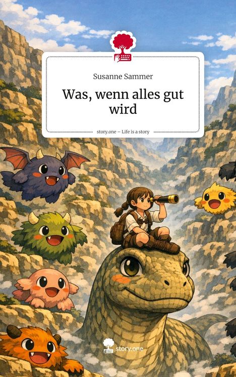 "Susanne Sammer. Was, wenn alles gut wird. story.one – Life is a story." Illustration mit fröhlichen Kreaturen, Kind mit Fernrohr.