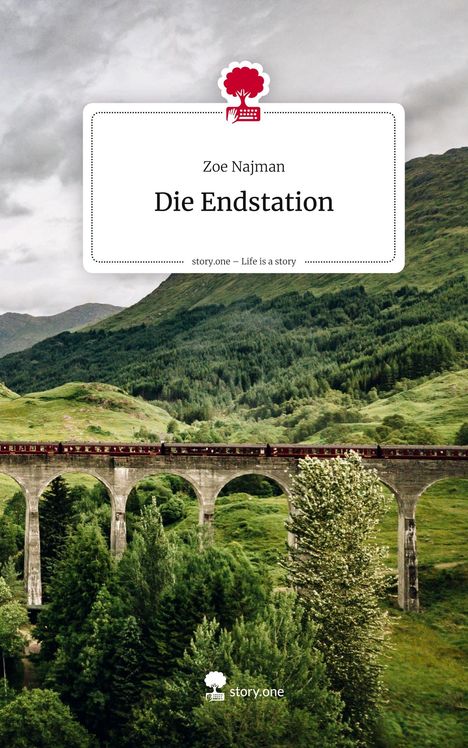 Text: "Zoe Najman, Die Endstation, story.one – Life is a story". Landschaft mit Viadukt und vorbeifahrendem Zug.