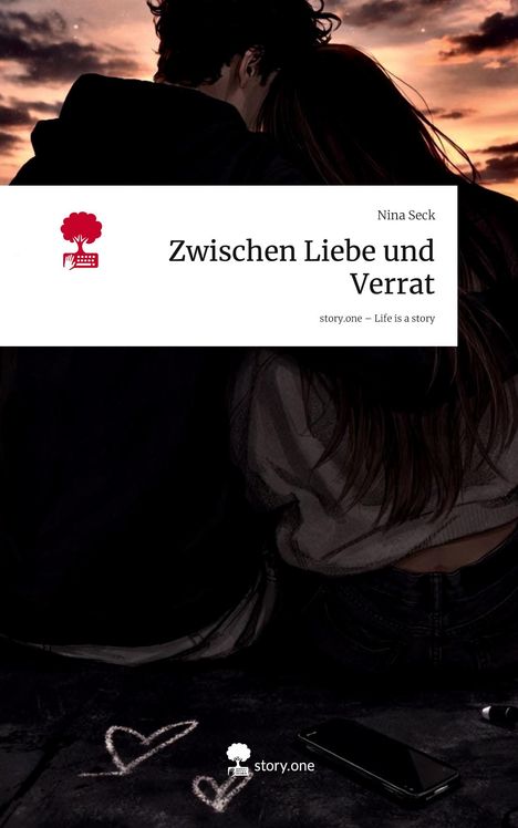 "Zwischen Liebe und Verrat" von Nina Seck. Paar sitzt vor Sonnenuntergang, Kreideherzen und ein Handy liegen daneben.