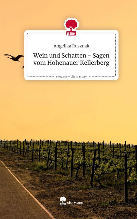 "Wein und Schatten – Sagen vom Hohenauer Kellerberg." Im Hintergrund ein Weinberg und ein fliegender Vogel bei Sonnenuntergang.