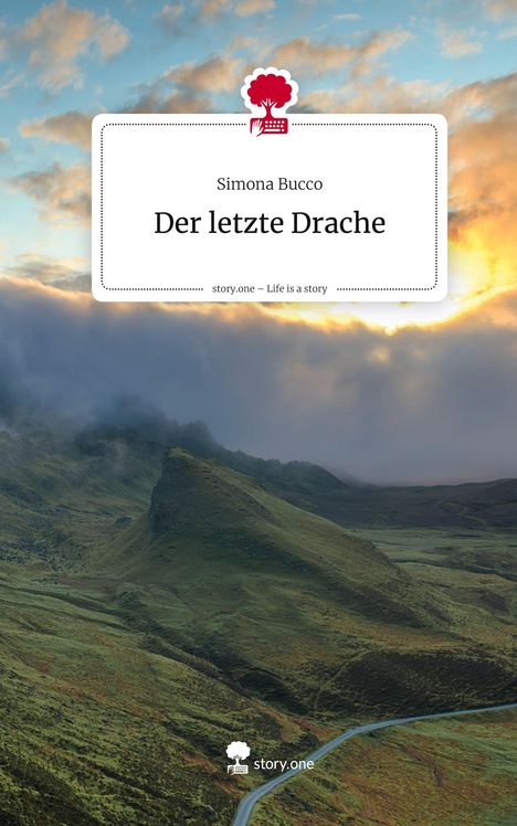 Text: "Simona Bucco, Der letzte Drache, story.one – Life is a story". Logo: Baum auf einer Tastatur. Landschaft mit Bergen.
