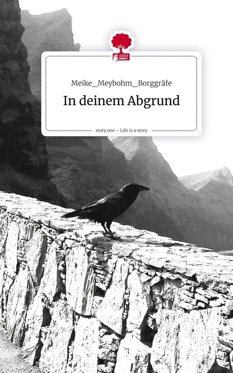 „In deinem Abgrund“ von Meike Meybohm_Borrgräfe, story.one. Ein Rabe auf einer steinigen Mauer in einer Berglandschaft.