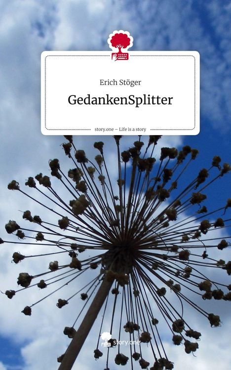 Cover mit dem Titel "GedankenSplitter" von Erich Stöger. Eine Silhouette einer Blume hebt sich vom blauen Himmel ab.