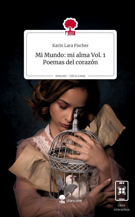 „Mi Mundo: mi alma Vol. 1“ von Karin Lara Fischer. Eine Frau hält einen Vogelkäfig und Briefe mit einem sanften Ausdruck.