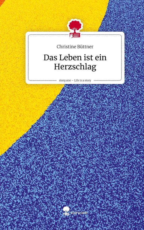 Text: "Christine Büttner - Das Leben ist ein Herzschlag". Bunte, abstrakte, gelbe und blaue Muster mit story.one Logo.