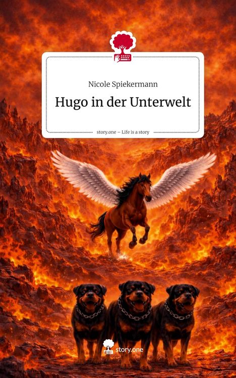 Titel: "Hugo in der Unterwelt" von Nicole Spiekermann. Illustration zeigt geflügeltes Pferd über Hunden in feuriger Landschaft.