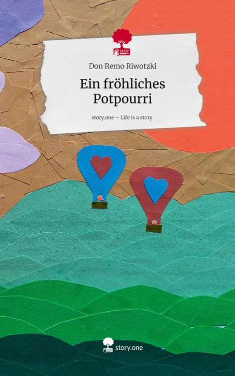 Buchtitel: „Ein fröhliches Potpourri“ von Don Remo Riwoetzki, darunter „story.one – Life is a story“. Zwei Heißluftballons über Landschaft.