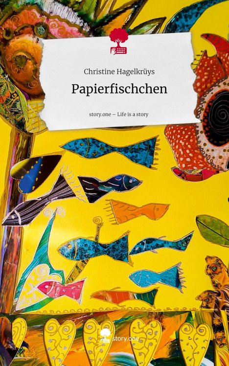 Oben: "Christine Hagelkrüys", "Papierfischchen". 

Illustration: Bunte, stilisierte Fische auf gelbem Hintergrund.