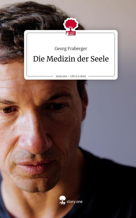 Georg Fraberger: Die Medizin der Seele. Ein nachdenklicher Mann, halbnah, mit Story.one Logo.
