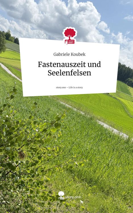 Cover von "Fastenauszeit und Seelenfelsen" von Gabriele Koubek. Oben Logo mit Baum und Tastatur. Grünes Feld im Hintergrund.