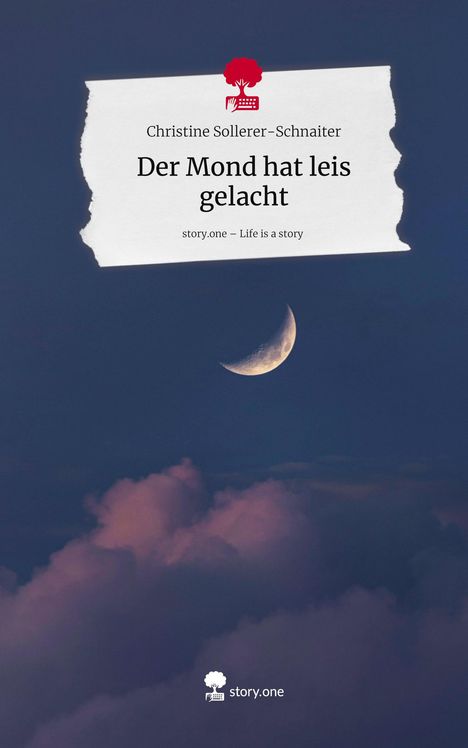 „Christine Sollerer-Schnaiter, Der Mond hat leis gelacht, story.one – Life is a story.“ Sichelmond am Nachthimmel.