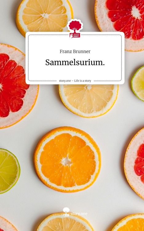 "Sammelsurium" von Franz Brunner, Logo: Baum über Tastatur. Hintergrund: Bunte Zitronenscheiben.