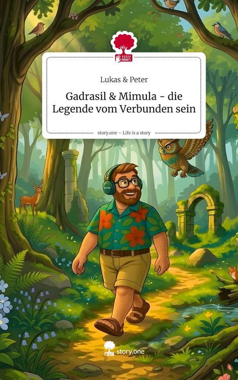 Lukas & Peter: "Gadrasil & Mimula – die Legende vom Verbunden sein". Illustration eines Waldwegs, Mann mit Kopfhörern.
