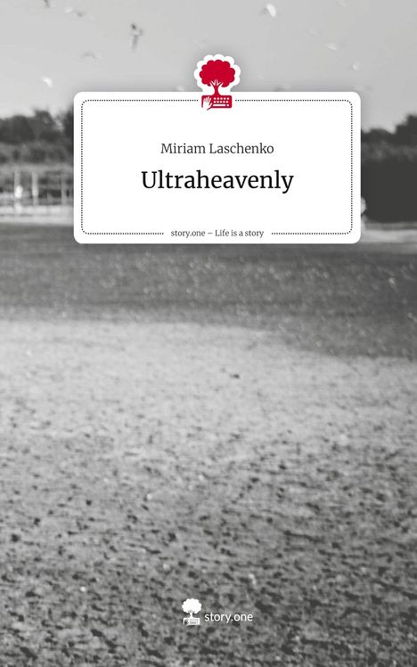 Ein Buchcover mit dem Titel "Ultraheavenly" von Miriam Laschenko. Im Hintergrund ein Strandbild in Schwarz-Weiß.