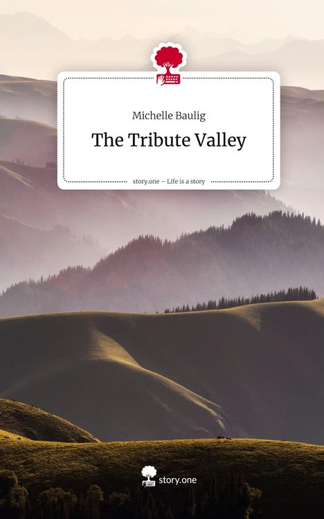 Text: Michelle Baulig, The Tribute Valley, story.one – Life is a story. 

Berge im Hintergrund, sanfte Hügel, pastellfarbene Landschaft.