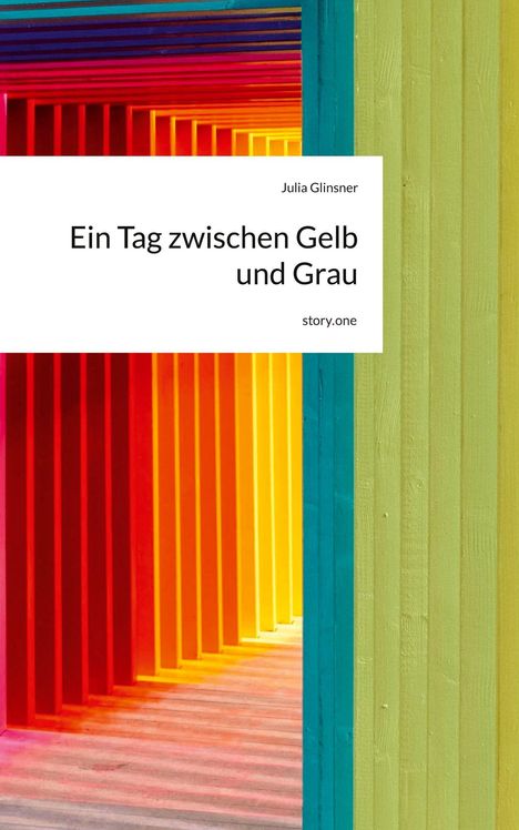 Text: "Ein Tag zwischen Gelb und Grau". Illustration: Ein bunter Flur mit gelben und roten Wänden.