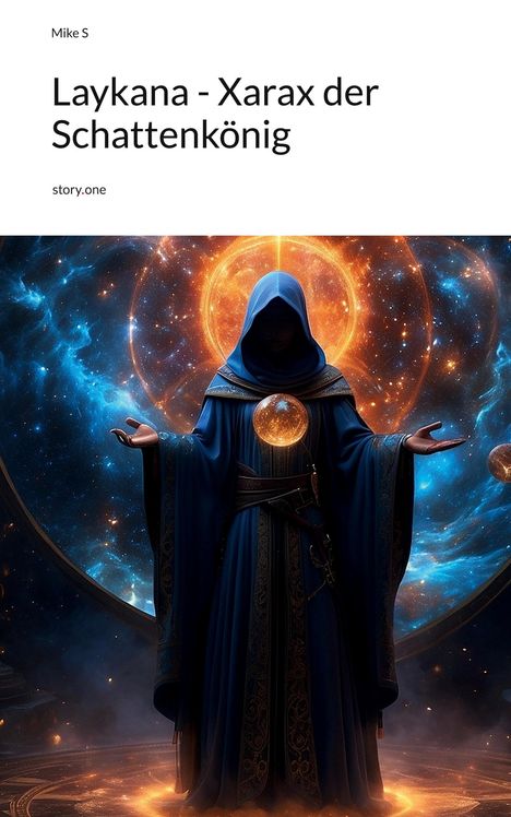 "Laykana - Xarax der Schattenkönig. story.one." Ein mystischer Zauberer in blauer Robe schwebt vor Sternenhimmel.