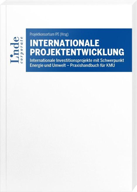 "INTERNATIONALE PROJEKTENTWICKLUNG: Investitionsprojekte Energie, Umwelt – Praxishandbuch für KMU." Oben blauer Kasten. 