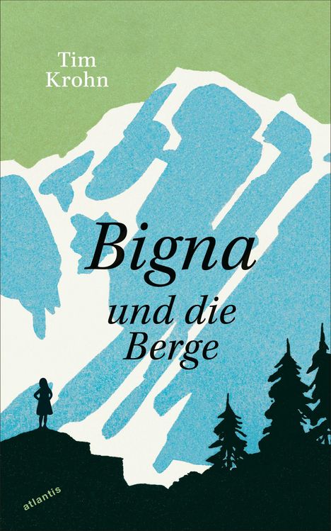 Text: "Tim Krohn, Bigna und die Berge, atlantis." Silhouette einer Person vor stilisierten Bergen und Bäumen.