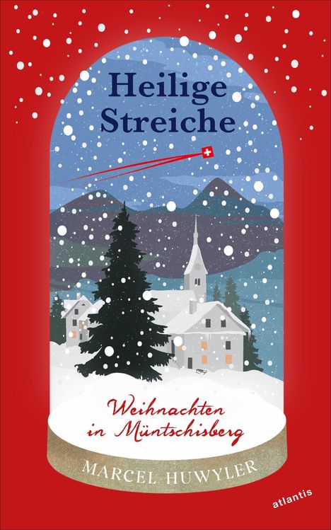 "Heilige Streiche", "Weihnachten in Müntschisberg", "Marcel Huwyler". Illustration: Verschneites Dorf mit Kirche.