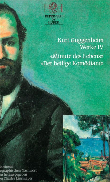 Text: "Kurt Guggenheim Werke IV", "Minute des Lebens", "Der heilige Komödiant". 
Illustration mit Portrait und Landschaft.