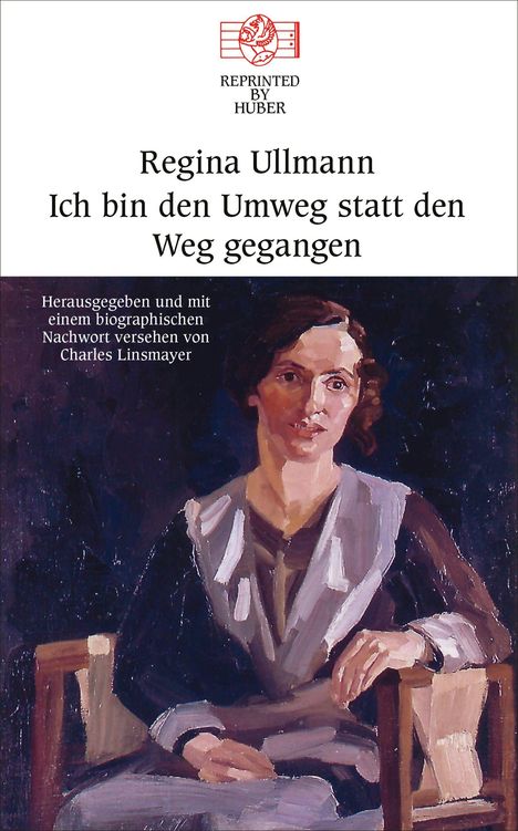 "Regina Ullmann: Ich bin den Umweg statt den Weg gegangen. Herausgegeben von Charles Linsmayer." Illustration einer Frau.
