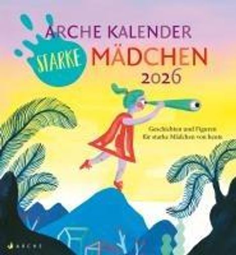 Arche Kalender Starke Mädchen 2026, Kalender