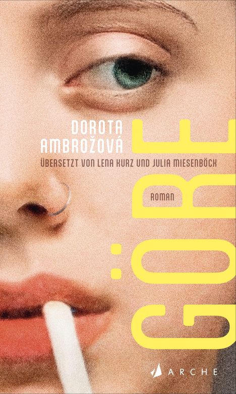 Text: "Dorota Ambrožová. Übersetzt von Lena Kurz und Julia Miesenböck. GÖRE. Roman." Nahaufnahme von Gesicht mit Zigarette.